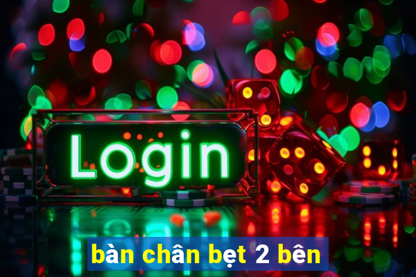 bàn chân bẹt 2 bên