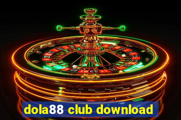 dola88 club download