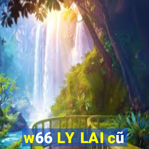 w66 LY LAI cũ