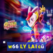 w66 LY LAI cũ