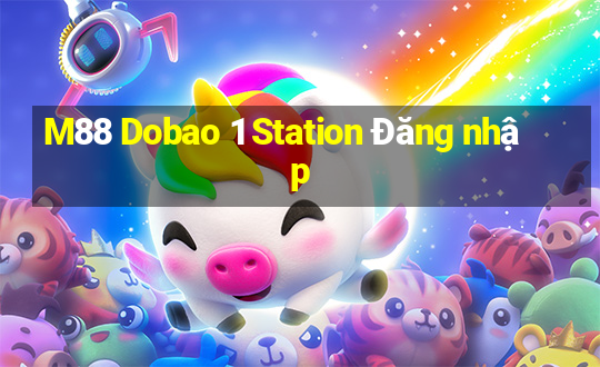 M88 Dobao 1 Station Đăng nhập