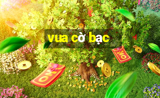 vua cờ bạc