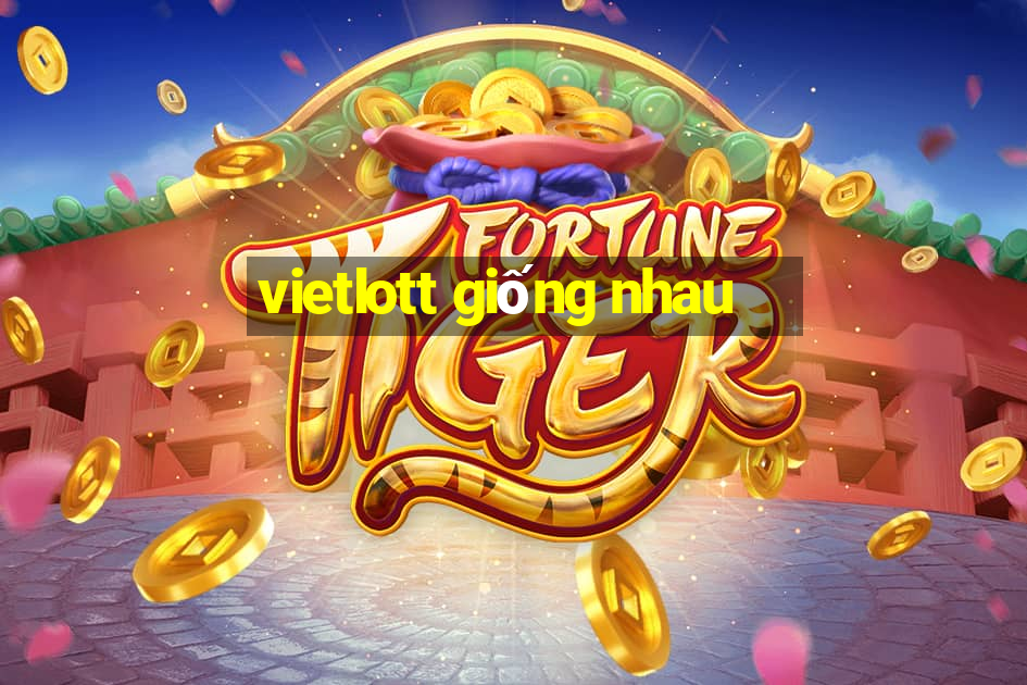 vietlott giống nhau