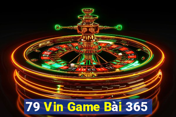 79 Vin Game Bài 365