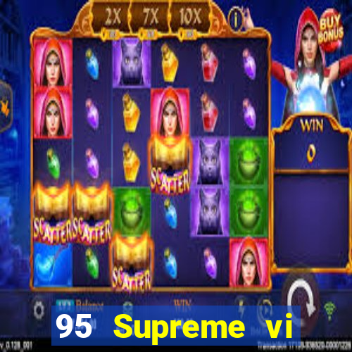 95 Supreme vi thương hiệu cũ 3