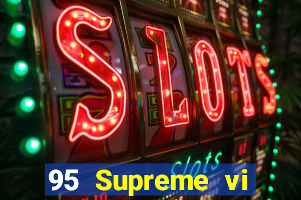 95 Supreme vi thương hiệu cũ 3