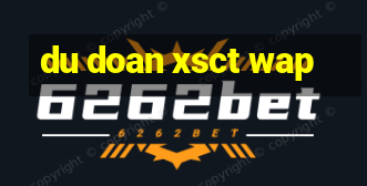 du doan xsct wap