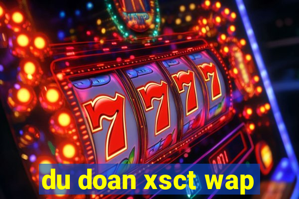 du doan xsct wap