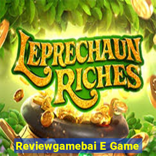 Reviewgamebai E Game