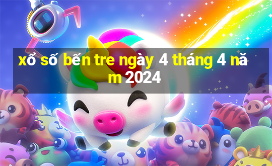 xổ số bến tre ngày 4 tháng 4 năm 2024