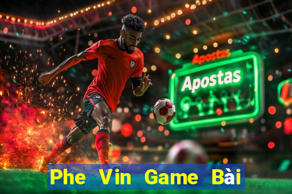 Phe Vin Game Bài Sinh Tử