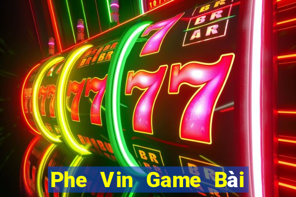 Phe Vin Game Bài Sinh Tử