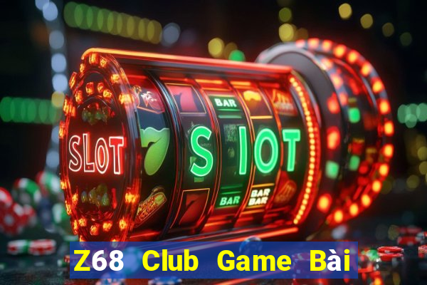 Z68 Club Game Bài Uy Tín Nhất 2024