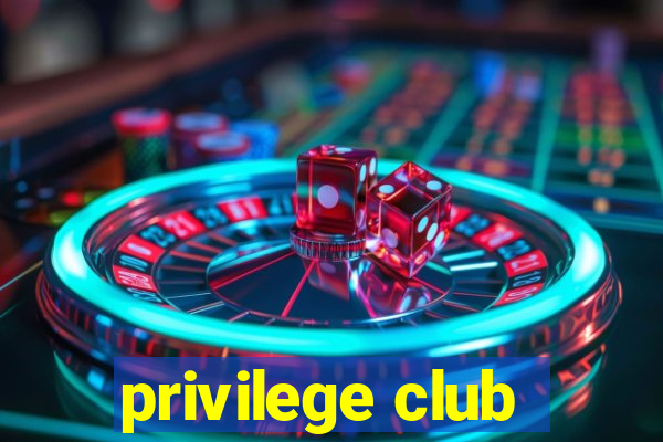 privilege club