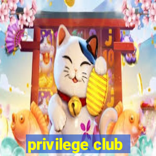 privilege club