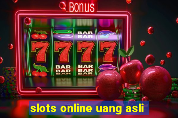 slots online uang asli