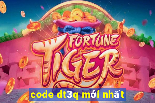 code dt3q mới nhất