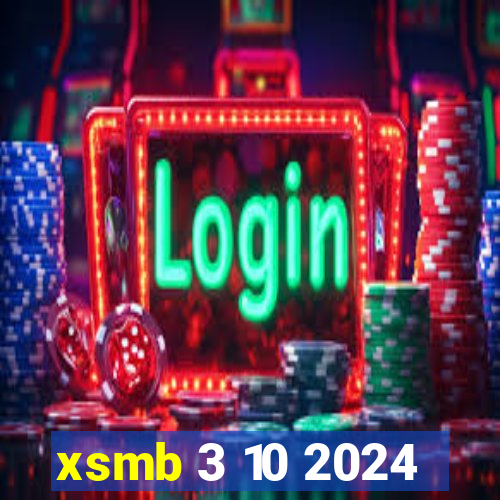 xsmb 3 10 2024