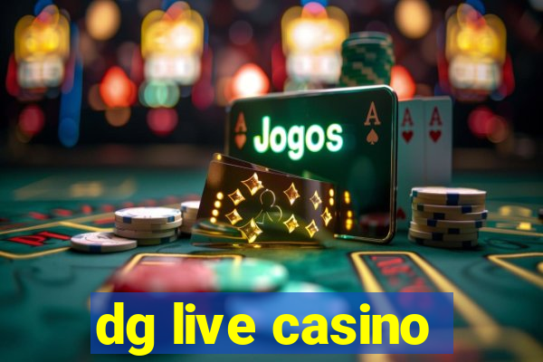 dg live casino