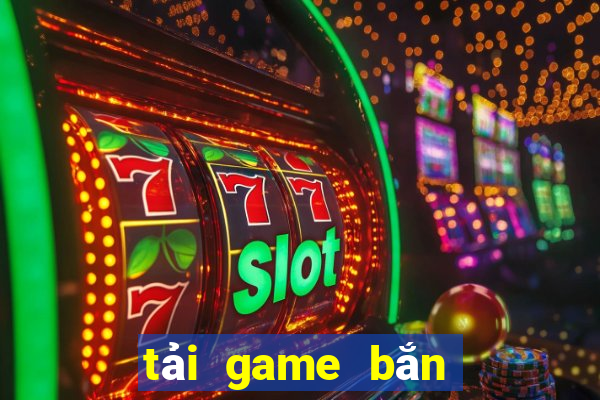 tai game ban ca tieu tien