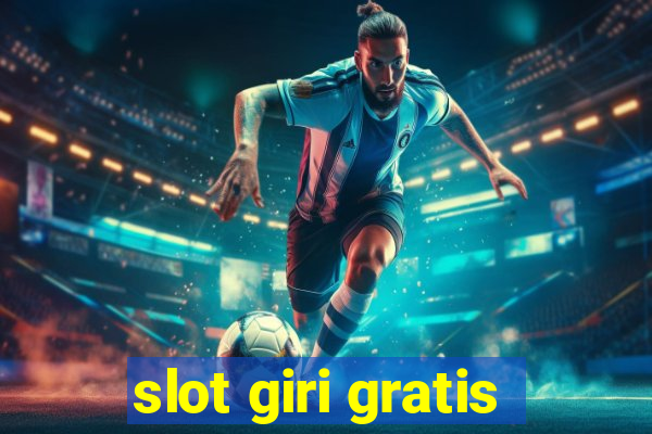 slot giri gratis