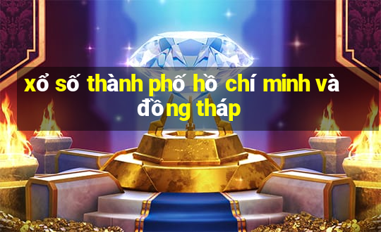 xổ số thành phố hồ chí minh và đồng tháp