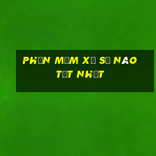 Phần mềm xổ số nào tốt nhất