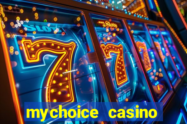 mychoice casino promo code