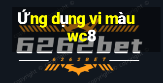 Ứng dụng vi màu wc8