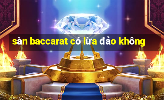 sàn baccarat có lừa đảo không