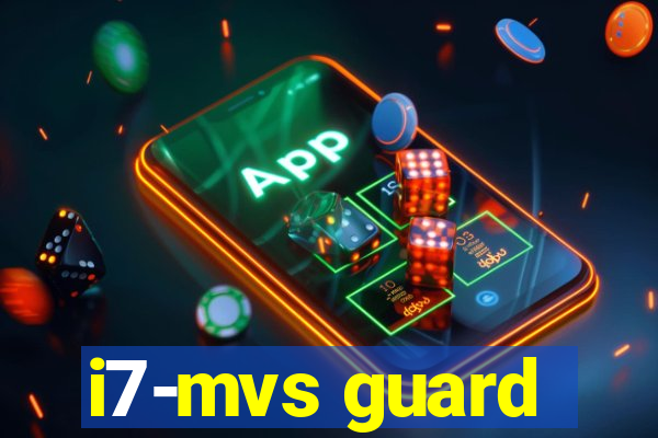 i7-mvs guard