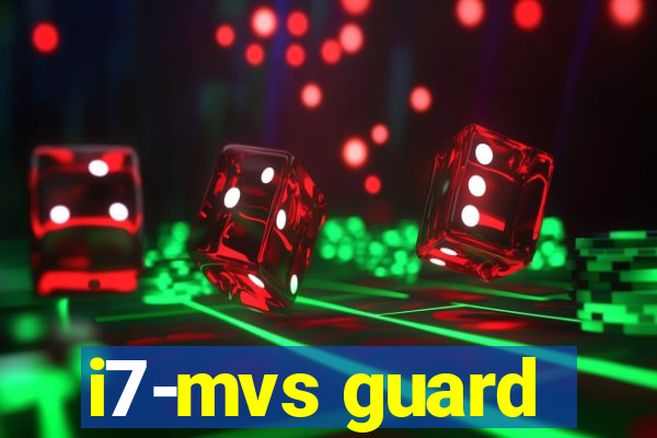 i7-mvs guard