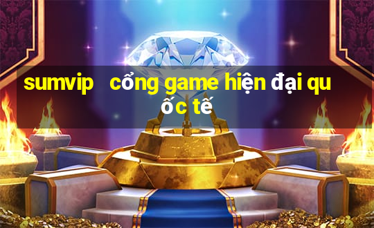 sumvip   cổng game hiện đại quốc tế