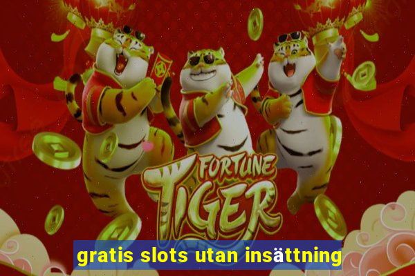 gratis slots utan insättning