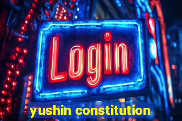 yushin constitution