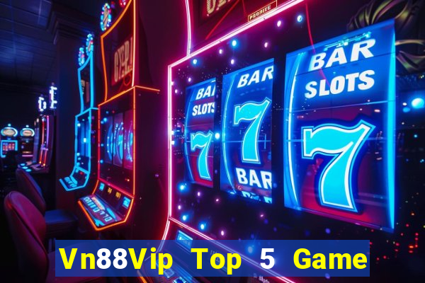 Vn88Vip Top 5 Game Đánh Bài Đổi Thưởng