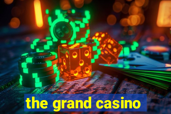 the grand casino