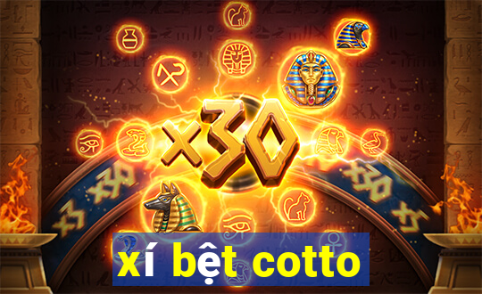 xí bệt cotto