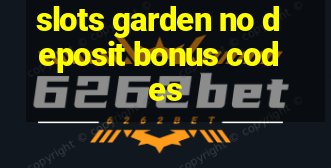 slots garden no deposit bonus codes