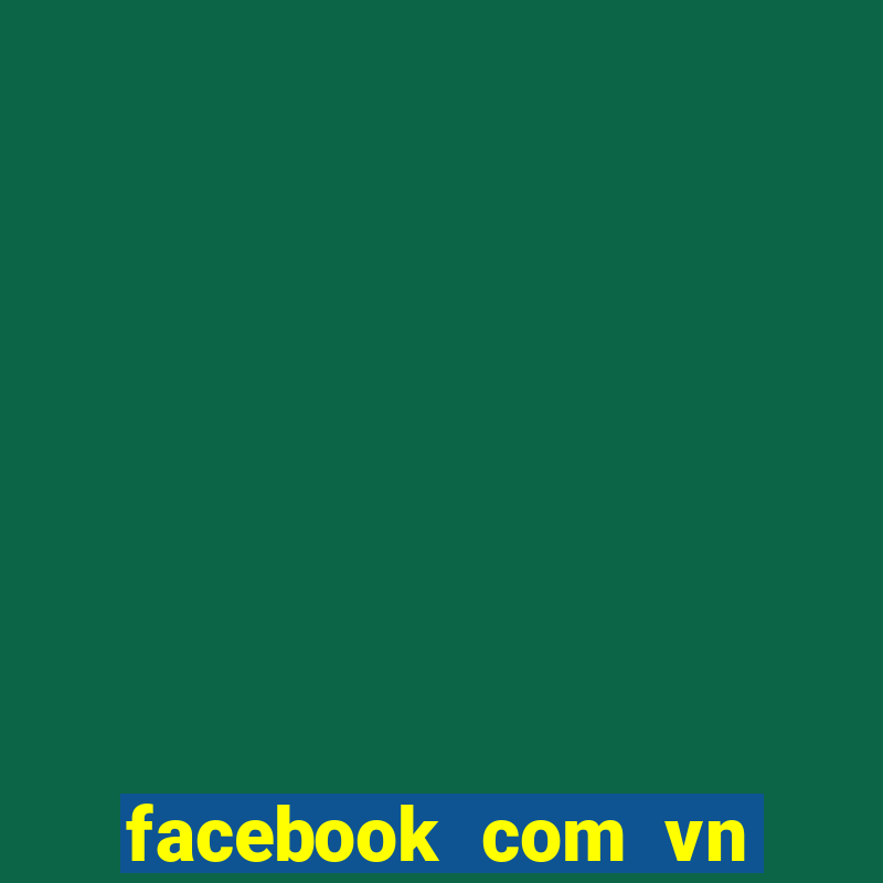 facebook com vn dang nhap