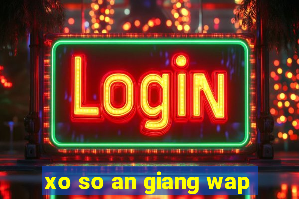 xo so an giang wap