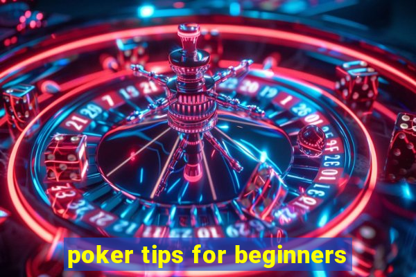 poker tips for beginners