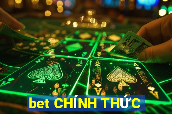 bet CHÍNH THỨC