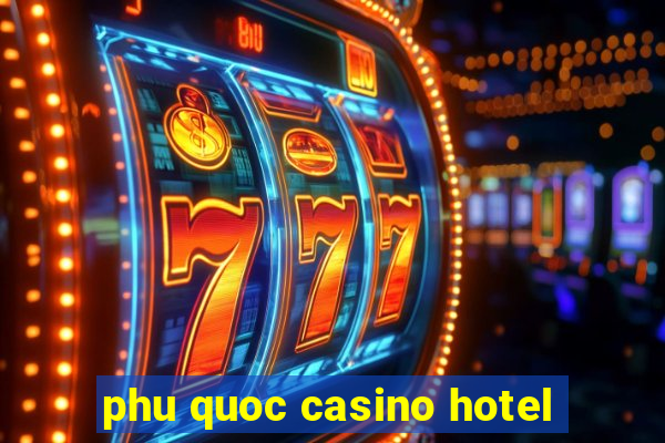 phu quoc casino hotel