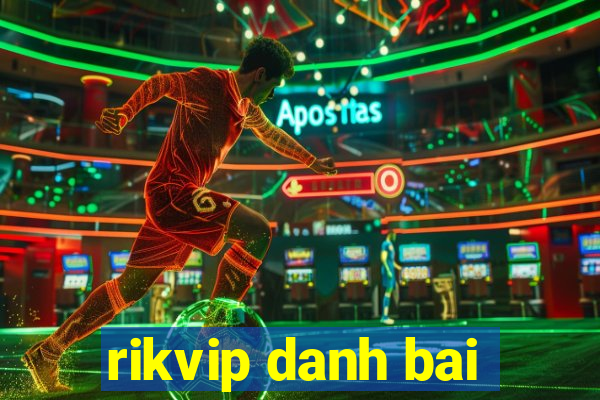 rikvip danh bai