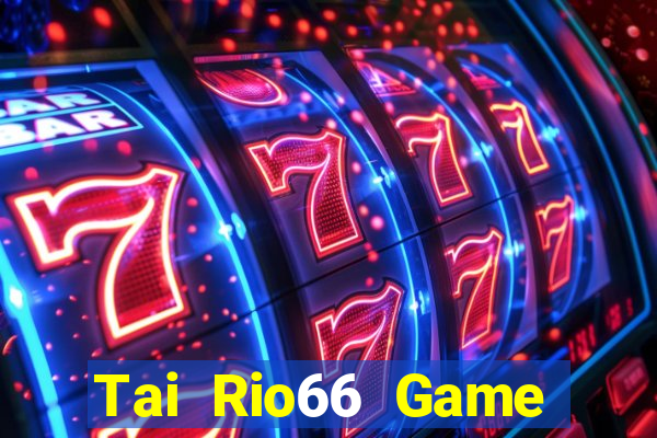 Tai Rio66 Game Bài Tiến Lên