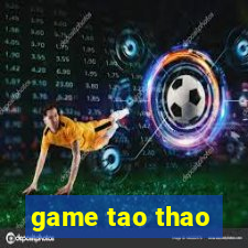 game tao thao