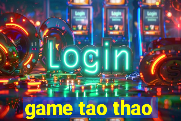 game tao thao