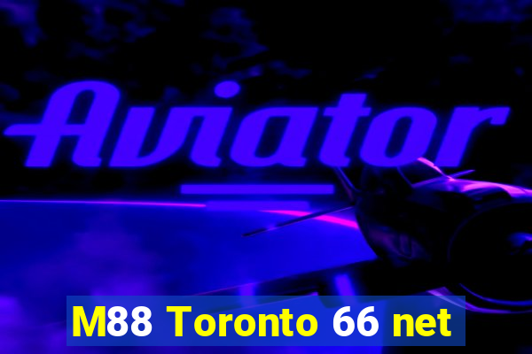 M88 Toronto 66 net