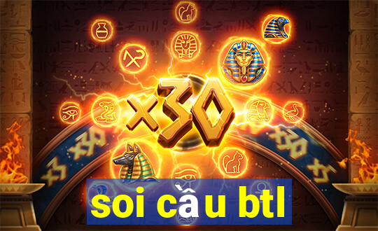 soi cầu btl